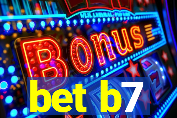 bet b7